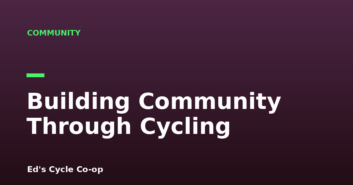 Building Community Through Cycling